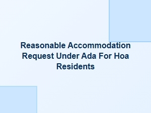 Requesting a Reasonable Accommodation Under the Ada for Hoa Residents